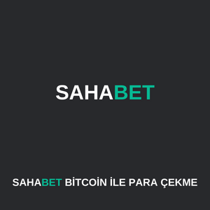 sahabet bitcoin ile para çekme