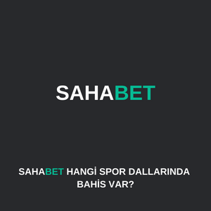 sahabet hangi spor dallarında bahis var