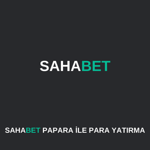 Sahabet papara ile para yatırma