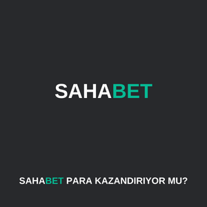 Sahabet para kazandırıyor mu 