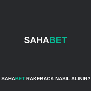 Sahabet rakeback nasıl alınır