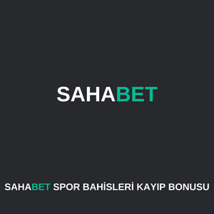 Sahabet spor bahisleri kayıp bonusu